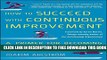 [PDF] How to Succeed with Continuous Improvement: A Primer for Becoming the Best in the World Full