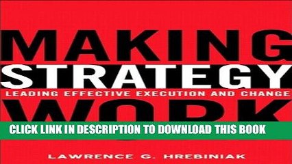 [PDF] Making Strategy Work: Leading Effective Execution and Change Full Colection