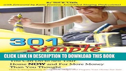 [PDF] 301 Simple Things You Can Do To Sell Your Home NOW and For More Money Than You Thought: How