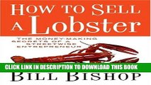[PDF] How to Sell a Lobster: The Money-Making Secrets of a Streetwise Entreprenuer Full Colection