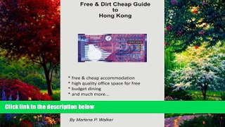 Big Deals  Free and Dirt Cheap Guide to Hong Kong  Full Read Best Seller