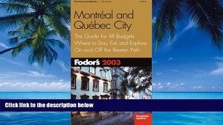 Big Deals  Fodor s Montreal and Quebec City 2003: The Guide for All Budgets, Where to Stay, Eat,