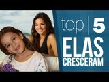 TOP 5 - Elas Cresceram... (Antes e depois das famosas)