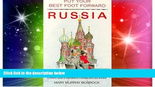 Big Deals  Put Your Best Foot Forward Russia: A Fearless Guide to International Communication