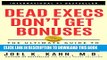 [PDF] Dead Execs Don t Get Bonuses: The Ultimate Guide To Survive Your Career With A Healthy Heart