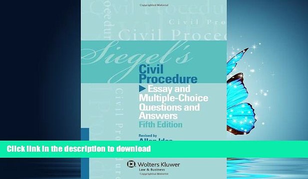 READ THE NEW BOOK Siegel s Civil Procedure: Essay and Multiple-Choice Questions Answers, 5th