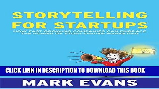 [PDF] Storytelling for Startups: How Fast-Growing Companies Can Embrace the Power of Story-Driven
