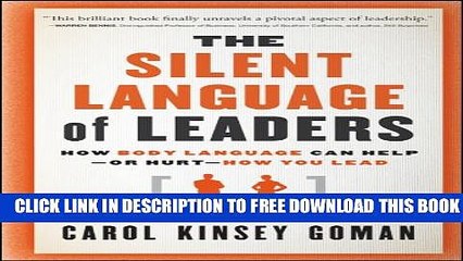 [PDF] The Silent Language of Leaders: How Body Language Can Help--or Hurt--How You Lead Full Online