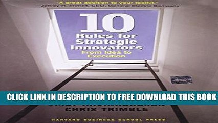 [PDF] Ten Rules for Strategic Innovators: From Idea to Execution Popular Colection