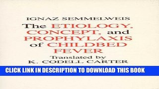 [PDF] Etiology, Concept and Prophylaxis of Childbed Fever (History of Science and Medicine)