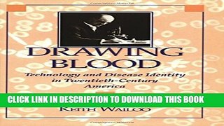 [PDF] Drawing Blood: Technology and Disease Identity in Twentieth-Century America (The Henry E.