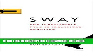 [PDF] Sway: The Irresistible Pull of Irrational Behavior Full Online
