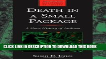 [PDF] Death in a Small Package: A Short History of Anthrax (Johns Hopkins Biographies of Disease)