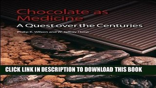 [PDF] Chocolate as Medicine: A Quest over the Centuries Popular Online