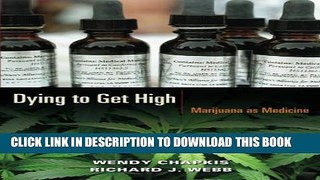 [PDF] Dying to Get High: Marijuana as Medicine Full Online