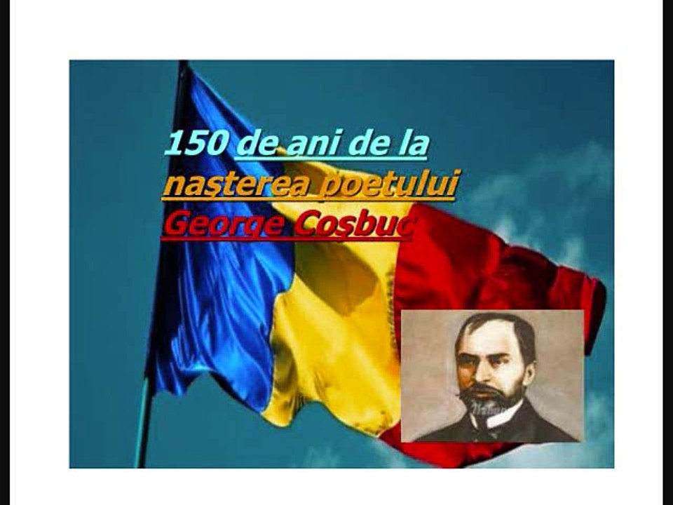 150 de ani de la nasterea poetului George Cosbuc
