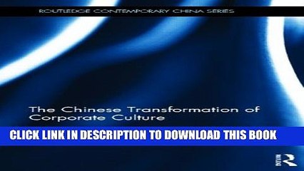 [PDF] The Chinese Transformation of Corporate Culture (Routledge Contemporary China Series) Full