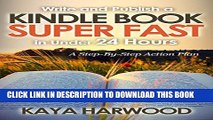 [PDF] Write and Publish a Kindle Book Super Fast in Under 24 Hours: A Step-By-Step Action Plan