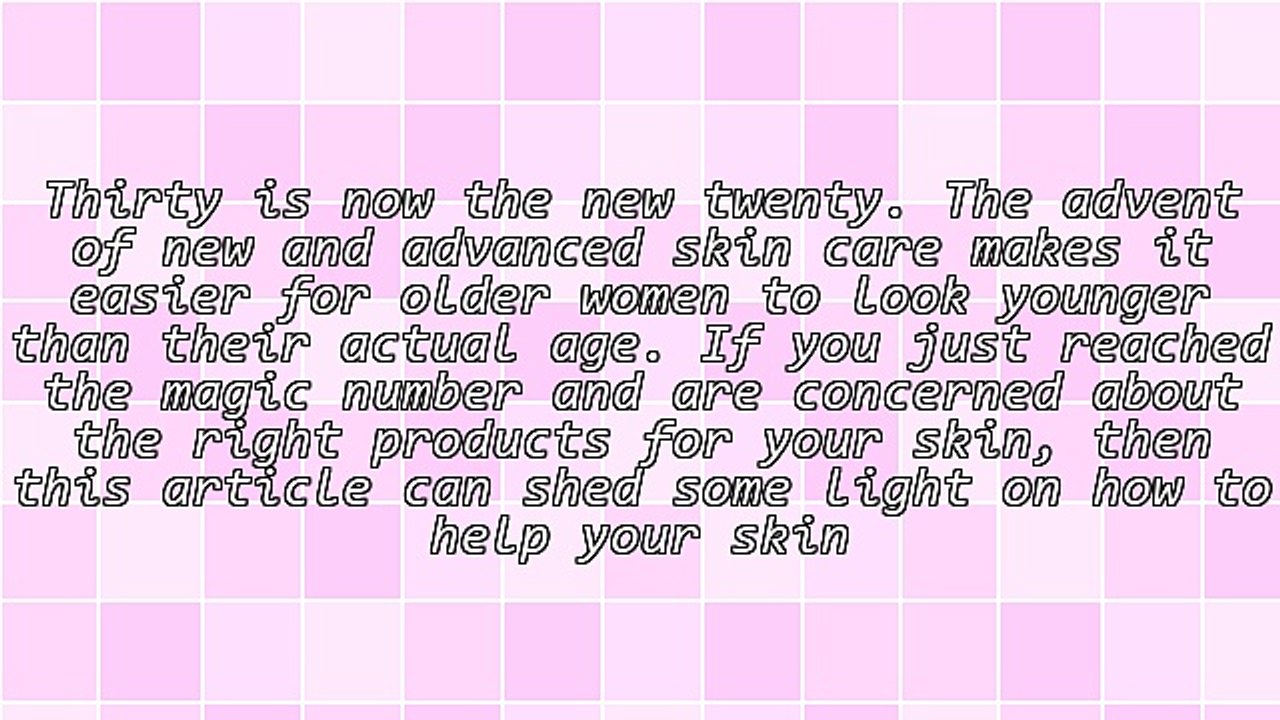 How To Look Young And Fabulous In Your Thirties
