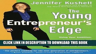 [PDF] The Young Entrepreneur s Edge: Using Your Ambition,  Independence, and Youth to Launch a