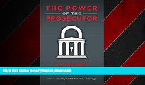 READ ONLINE The Power of the Prosecutor: Gatekeepers of the Criminal Justice System READ PDF BOOKS