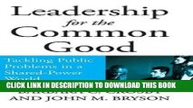 [PDF] Leadership for the Common Good: Tackling Public Problems in a Shared-Power World