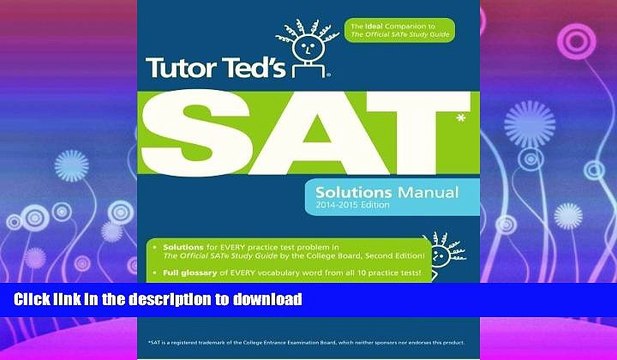 READ Tutor Ted s SAT Solutions Manual: The Ideal Companion Volume to The Official SAT Study