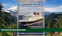 Big Deals  Disney Cruise : Aboard The Disney Dream - A detailed look inside this magnificent
