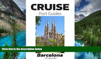 Big Deals  Cruise Port Guide - Barcelona, Spain: Barcelona On Your Own (Cruise Port Guides -