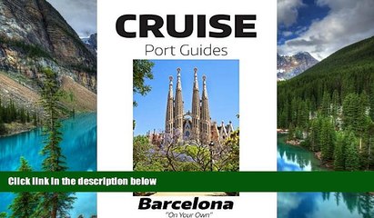 Big Deals  Cruise Port Guide - Barcelona, Spain: Barcelona On Your Own (Cruise Port Guides -