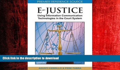 DOWNLOAD E-Justice: Using Information Communication Technologies in the Court System READ PDF FILE