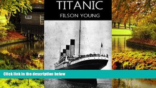 Must Have PDF  Titanic (The World Maritime Disasters) Annotated the Fact about Titanic  Best