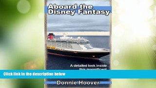 Big Deals  Disney Cruise : Aboard The Disney Fantasy - A detailed look inside this magnificent