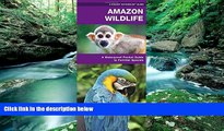 Big Deals  Amazon Wildlife: A Waterproof Pocket Guide to Familiar Species (Pocket Naturalist Guide