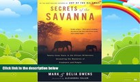 Big Deals  Secrets of the Savanna: Twenty-three Years in the African Wilderness Unraveling the