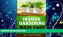 Online eBook Indoor Gardening Made Easy: How To Grow Herbs   Vegetables In Your House