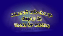 Minecraft Walk-through Chapter 36, with zombies and skeletons and creepers