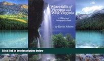Big Deals  Waterfalls of Virginia and West Virginia: A Hiking and Photography Guide  Best Seller