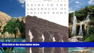 Big Deals  Guide to the Aqueducts of Ancient Rome  Full Read Most Wanted