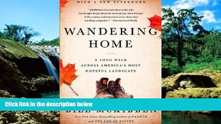 Big Deals  Wandering Home: A Long Walk Across America s Most Hopeful Landscape  Best Seller Books
