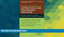 Big Deals  Oxford Handbook of Expedition and Wilderness Medicine (Oxford Medical Handbooks)  Full