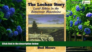 Big Deals  The Lochsa Story: Land Ethics in the Bitterroot Mountains  Best Seller Books Best Seller
