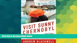 Big Deals  Visit Sunny Chernobyl: And Other Adventures in the World s Most Polluted Places  Best