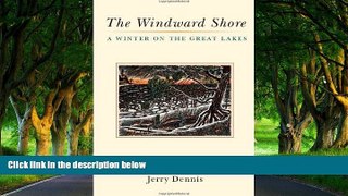 Big Deals  The Windward Shore: A Winter on the Great Lakes  Full Read Best Seller