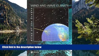 Big Deals  Atlas of the Oceans: Wind and Wave Climate  Full Read Most Wanted