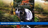 Big Deals  North Carolina Waterfalls: A Hiking and Photography Guide  Full Read Best Seller