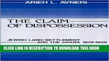 [Read PDF] The Claim of Dispossession: Jewish Land-Settlement and the Arabs, 1878-1948 Ebook Online