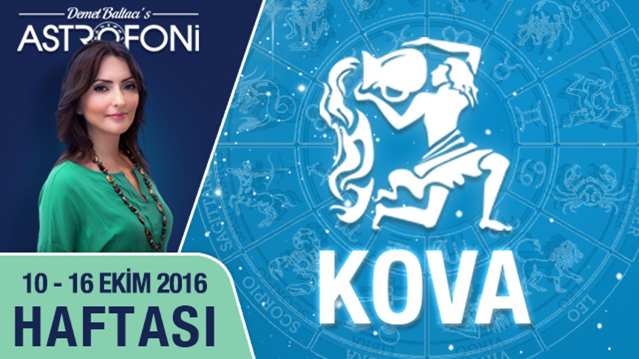 KOVA burcu haftalık yorumu 10 - 16 Ekim 2016