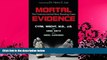FULL ONLINE  Mortal Evidence: The Forensics Behind Nine Shocking Cases