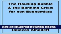 [PDF] The Housing Bubble and the Banking Crisis for non Economists Full Online